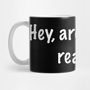 Hey, are you ok, really? Mug